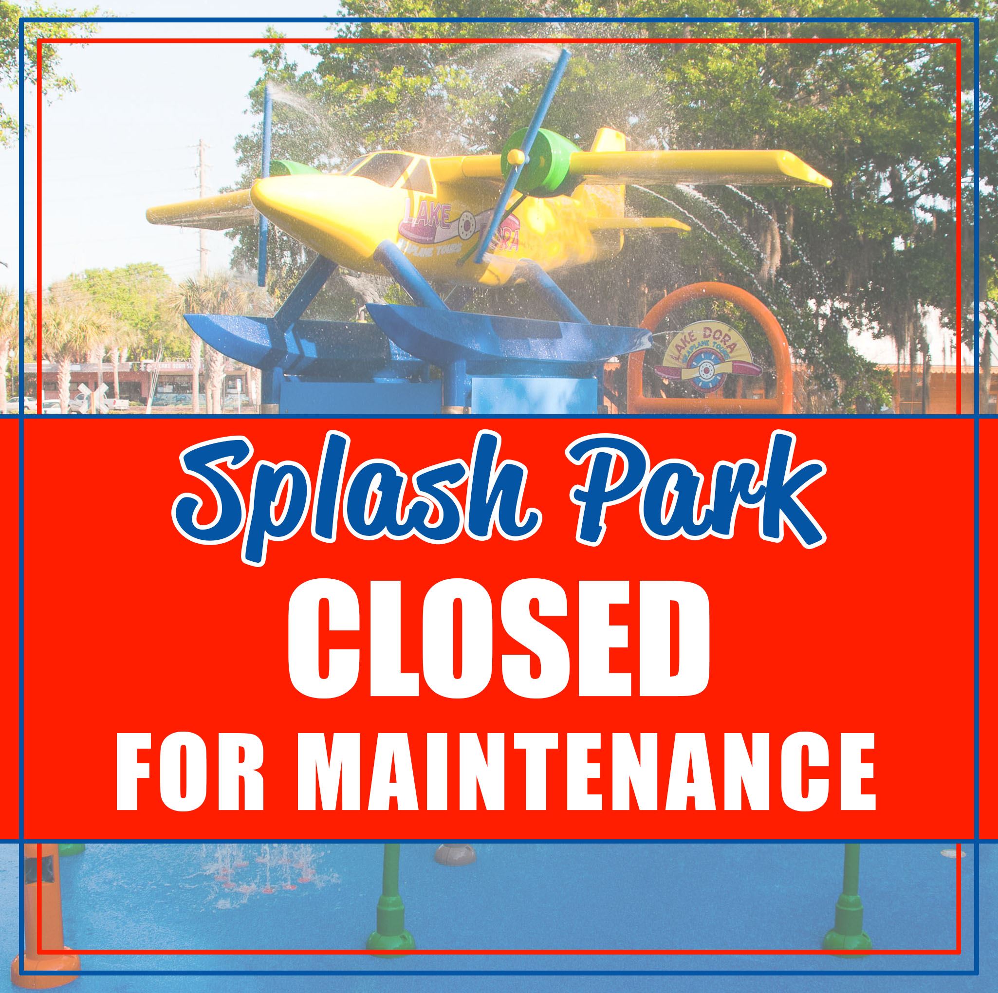 Splash Pad Closed For Maintenance